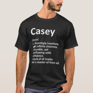 CASEY Definition Personalised Name Funny Birthday  T-Shirt