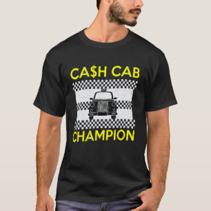 Cash Cab Taxi Driver Job Worlds Best Job Taxi Driv T-Shirt