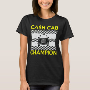 Cash Cab Taxi Driver Job Worlds Best Job Taxi Driv T-Shirt