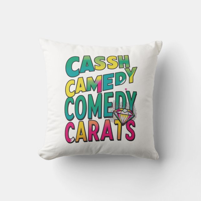 Cash Comedy Carats." Cushion (Front)