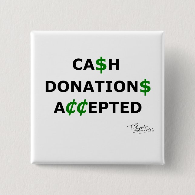 Cash Donations Accepted 15 Cm Square Badge (Front)