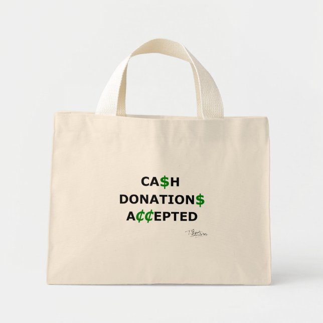 Cash Donations Accepted Mini Tote Bag (Front)