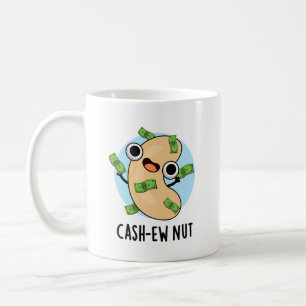 Cash-ew Nut Funny Cashew Nut Pun  Coffee Mug