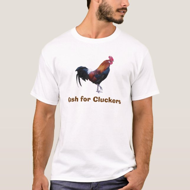 Cash for Cluckers T-Shirt (Front)