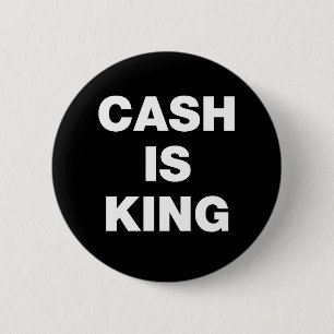 Cash is King 6 Cm Round Badge
