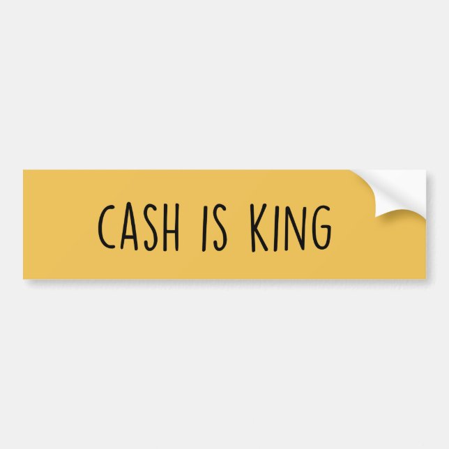 Cash is King Bumper Sticker (Front)