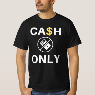 Cash Only! - Funny Taxi Quote T-Shirt