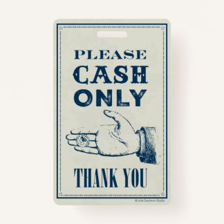 Cash Only Please, Cafe Sign (small) ID Badge