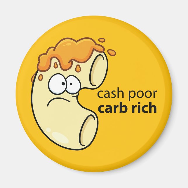 Cash Poor Carb Rich Round Magnet (Front)