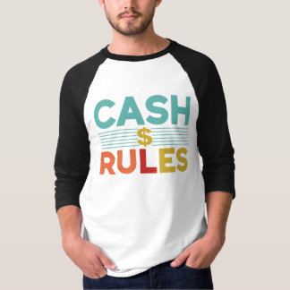  "Cash Rules All"  T-Shirt