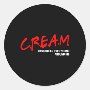 Cash Rules Everything Around Me Cream Classic Round Sticker
