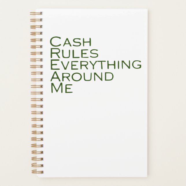 Cash Rules Everything Around Me Planner (Front)