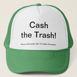 Cash the Trash! Trucker Hat