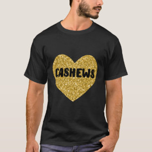 Cashews I Love Cashew Nuts Food Cashew T-Shirt
