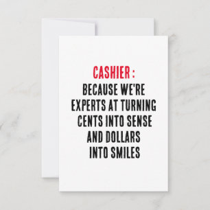 cashier Because we're experts at turning cents int Thank You Card