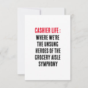 Cashier life Where we're the unsung heroes Thank You Card