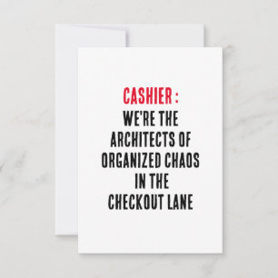 Cashier We're the architects of organised chaos in Thank You Card