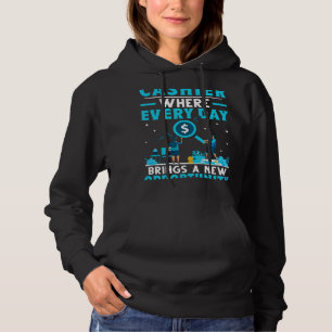 Cashier Where Every Day Brings A New Opportunity Hoodie