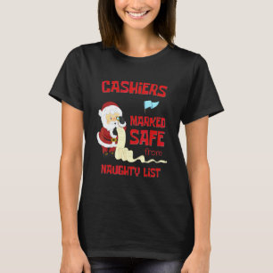 Cashiers Marked Safe From Naughty List Christmas T-Shirt