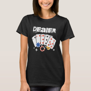 Casino Card Dealer I Poker I Blackjack Gambling Re T-Shirt