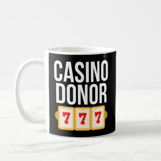 Casino Donor Gambling Gambler Joke Coffee Mug (Left)