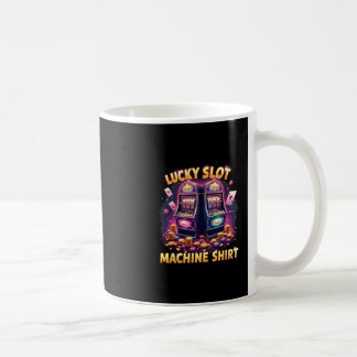 Casino Las Vegas Gambling Lovers Lucky Slot Machin Coffee Mug