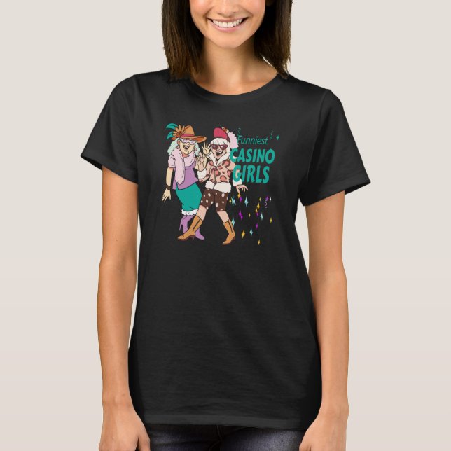 Casino Trip Funniest Casino Girls Casino Trip Fun  T-Shirt (Front)