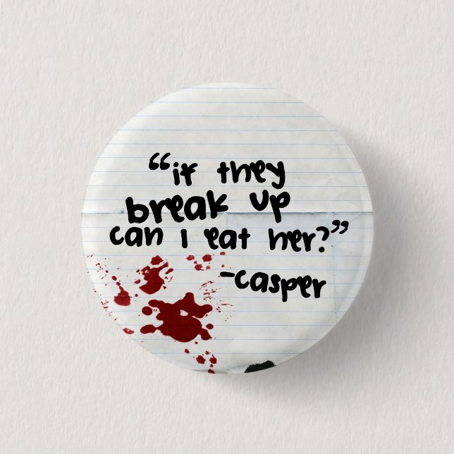 Casper's Quote 1 3 Cm Round Badge (Front)