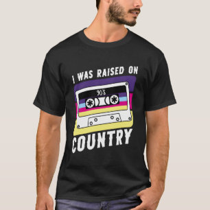Cassette Tape I Was Raised On 90'S Country Western T-Shirt
