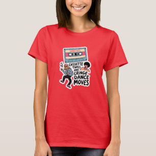 Cassette Tapes and Cringe Dance Moves T-Shirt