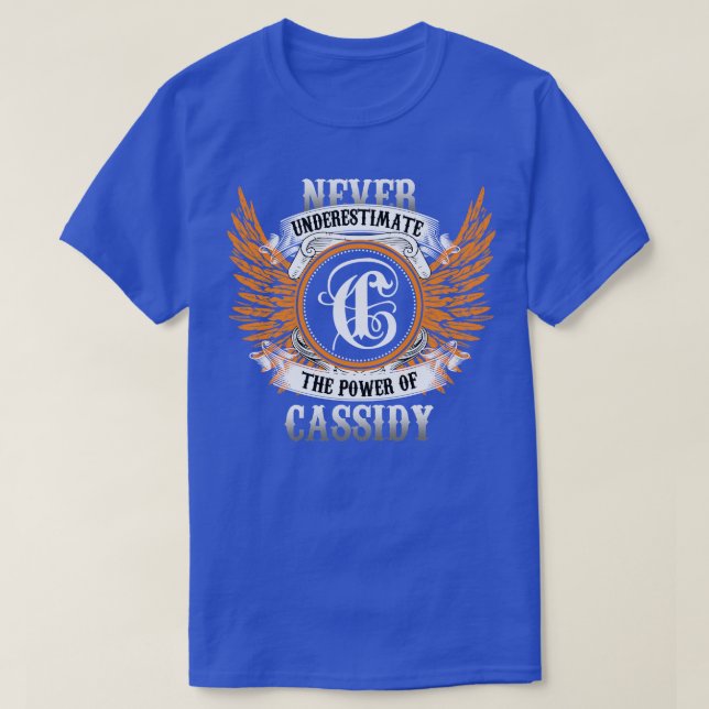 Cassidy Name Shirt Never Underestimate The Power O (Design Front)