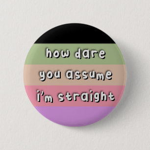 Casssexual Pride - “How Dare You Assume” - LGBT 6 Cm Round Badge