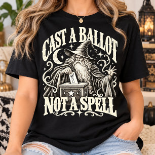 Cast a Ballot Not a Spell Funny Voting Wizard T-Shirt