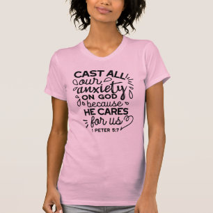 Cast All Your Anxiety – 1 Peter 5:7 Bible Verse T-Shirt