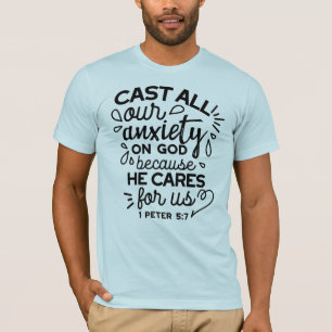 Cast All Your Anxiety – 1 Peter 5:7 Bible Verse T-Shirt