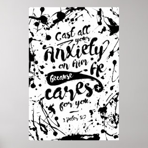 Cast All Your Anxiety On Him - 1 Peter 5:7 Poster