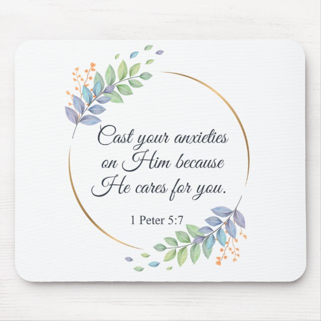 Cast Your Anxieties on Him 1 Peter 5:7 Mouse Mat (Front)