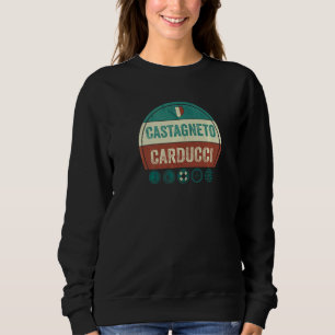 Castagneto Carducci Tuscany Italy Holiday Souvenir Sweatshirt