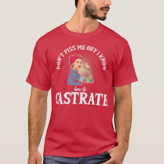Castrate Feminist Girl Feminism Vet Tech Equality  T-Shirt