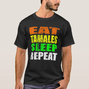 Casual Yet Edgy Eat Tamales Sleep Again New Mexico T-Shirt