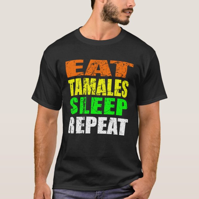 Casual Yet Edgy Eat Tamales Sleep Again New Mexico T-Shirt (Front)