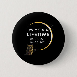 Cat 2024 Total Solar Eclipse Twice In A Lifetime 6 Cm Round Badge