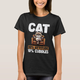 Cat 90 Attitude 10 Cuddles Cat Funny Grumpy T-Shirt