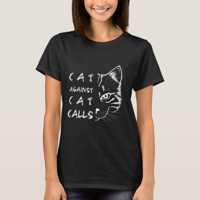 Cat Against Cat Calls Feminist T-Shirt (Front)