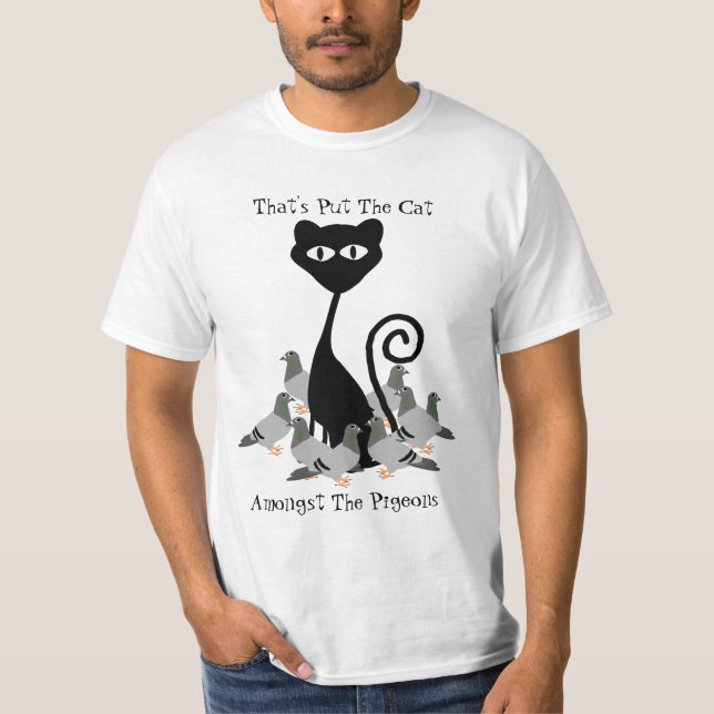 Cat Amongst The Pigeons Funny T-Shirt (Front)
