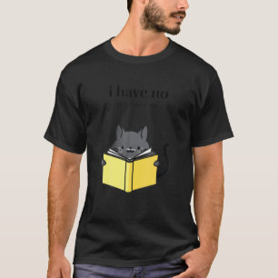 Cat And Book Lover Gifts For Women I Have No Shelf T-Shirt