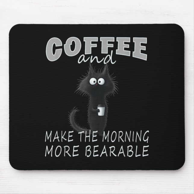Cat And Coffee Tee Design, Funny-cat Morning Humor Mouse Mat (Front)