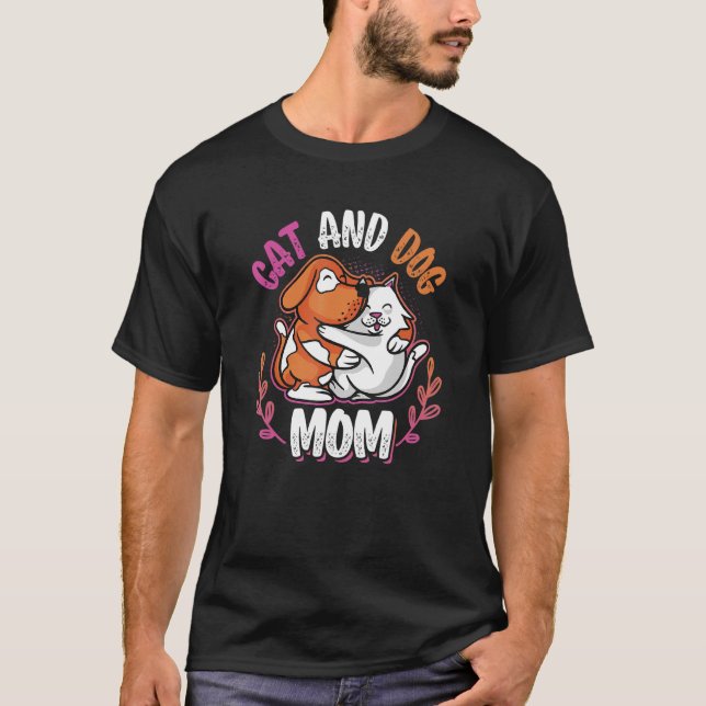Cat And Dog Mum Pets Dog And Mum T-Shirt (Front)