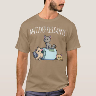 Cat Antidepressant Funny Cat Kawaii Cats As Happy T-Shirt
