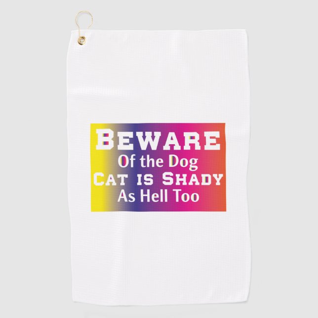 Cat Art Beware Of The Dog Golf Towel (Front)